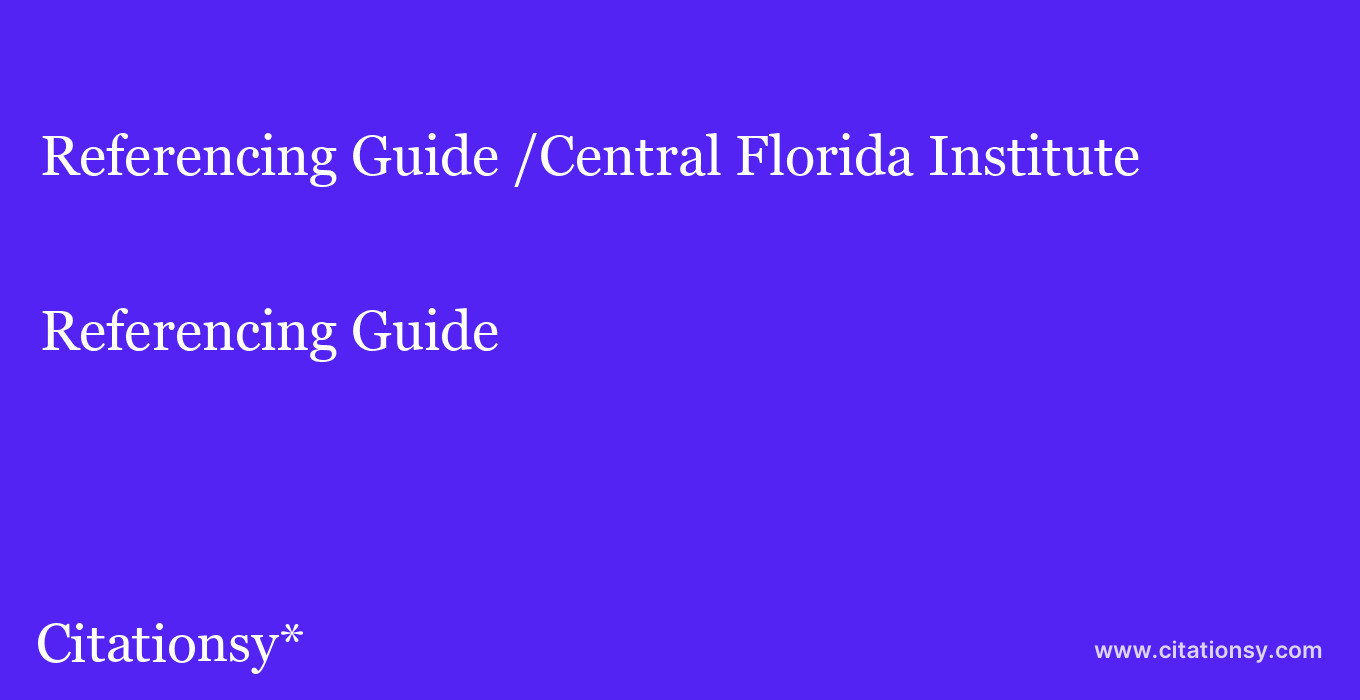 Referencing Guide: /Central Florida Institute